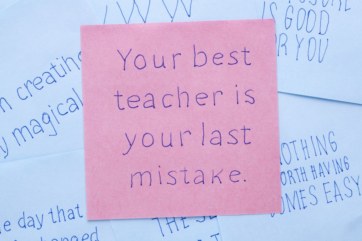 Your best teacher is your last mistake written on note